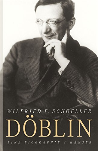 Alfred Döblin: Eine Biographie von Hanser